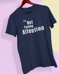 im-not-paying-attention-t-shirt-navy